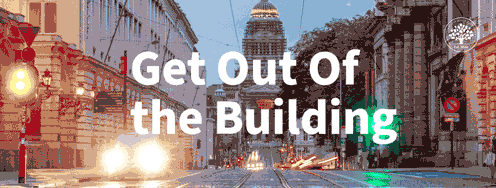 Before the Design Process Starts: It’s Time to Get Out Of the Building - Article hero image