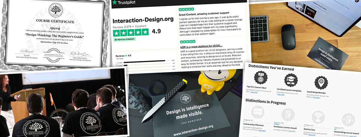 A selection of images from the Interaction Design Foundation. The images include course certificates, course completion progress bars and the Interaction Design Foundation postcard that includes the quote "Design is intelligence made visible."