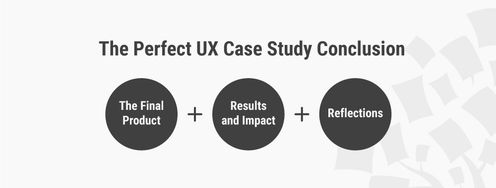 How to Write the Perfect Conclusion to Your UX Case Study - Article hero image