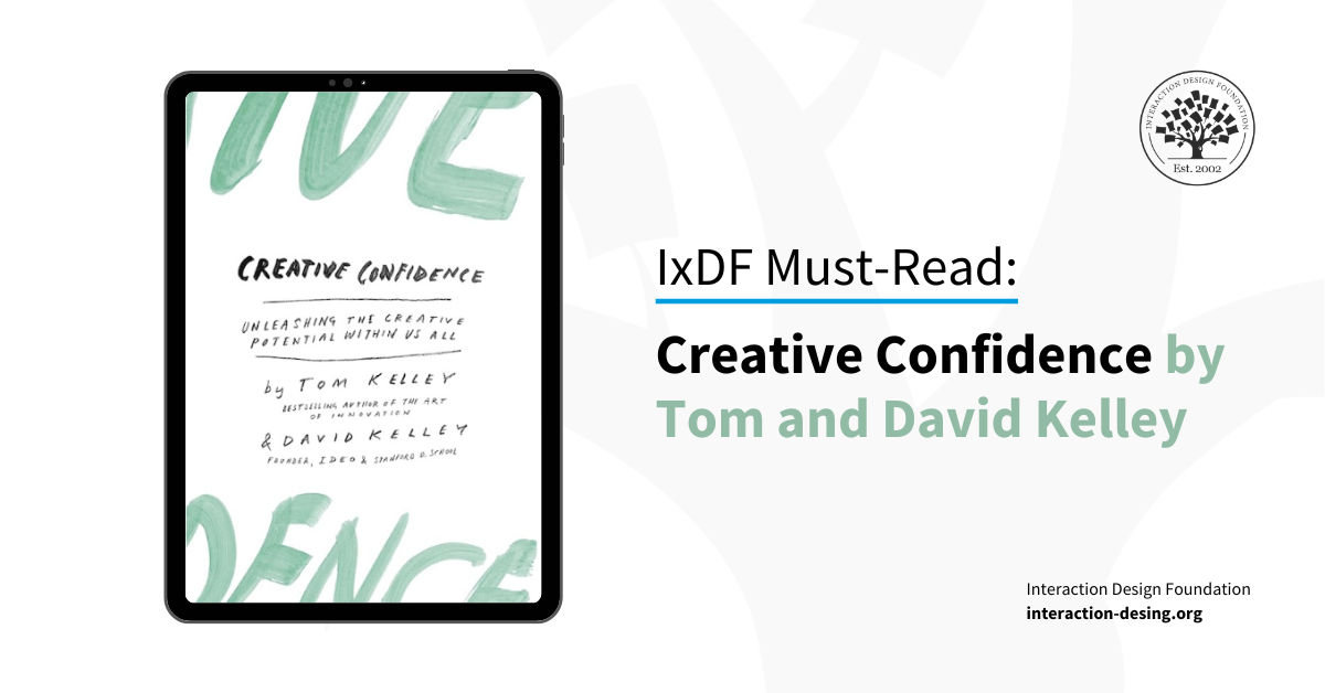 Human-centered product design: Creative Confidence by Tom and David Kelley