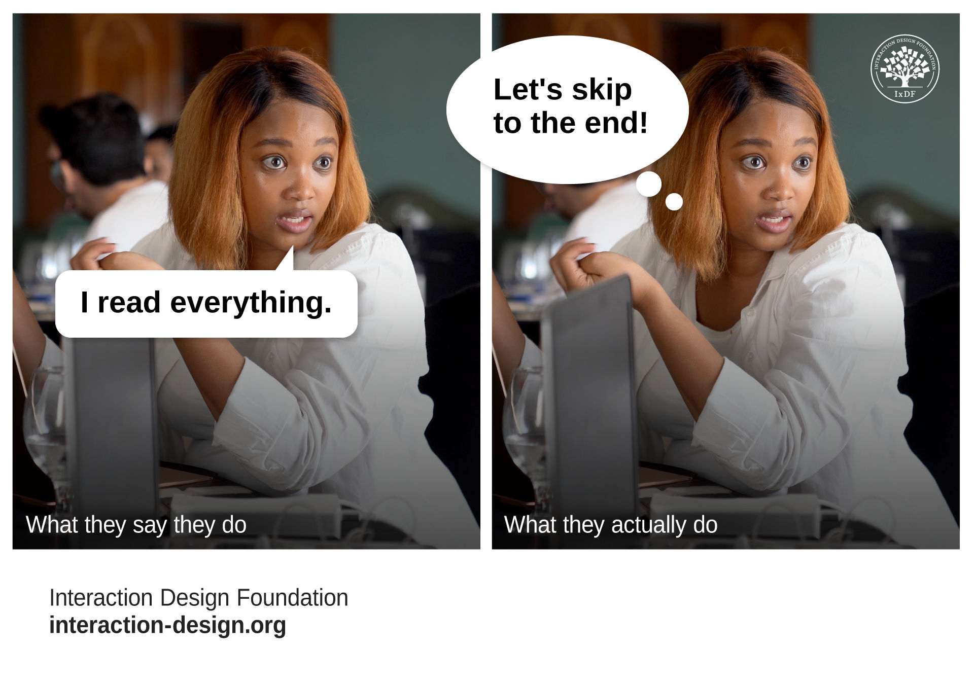 The same photo of a woman twice, side-by-side. On the left she's saying 'I read everything' and on the right she's thinking 'Let's skip to the end'. It demonstrates the difference between what people say they do versus what they actually do.