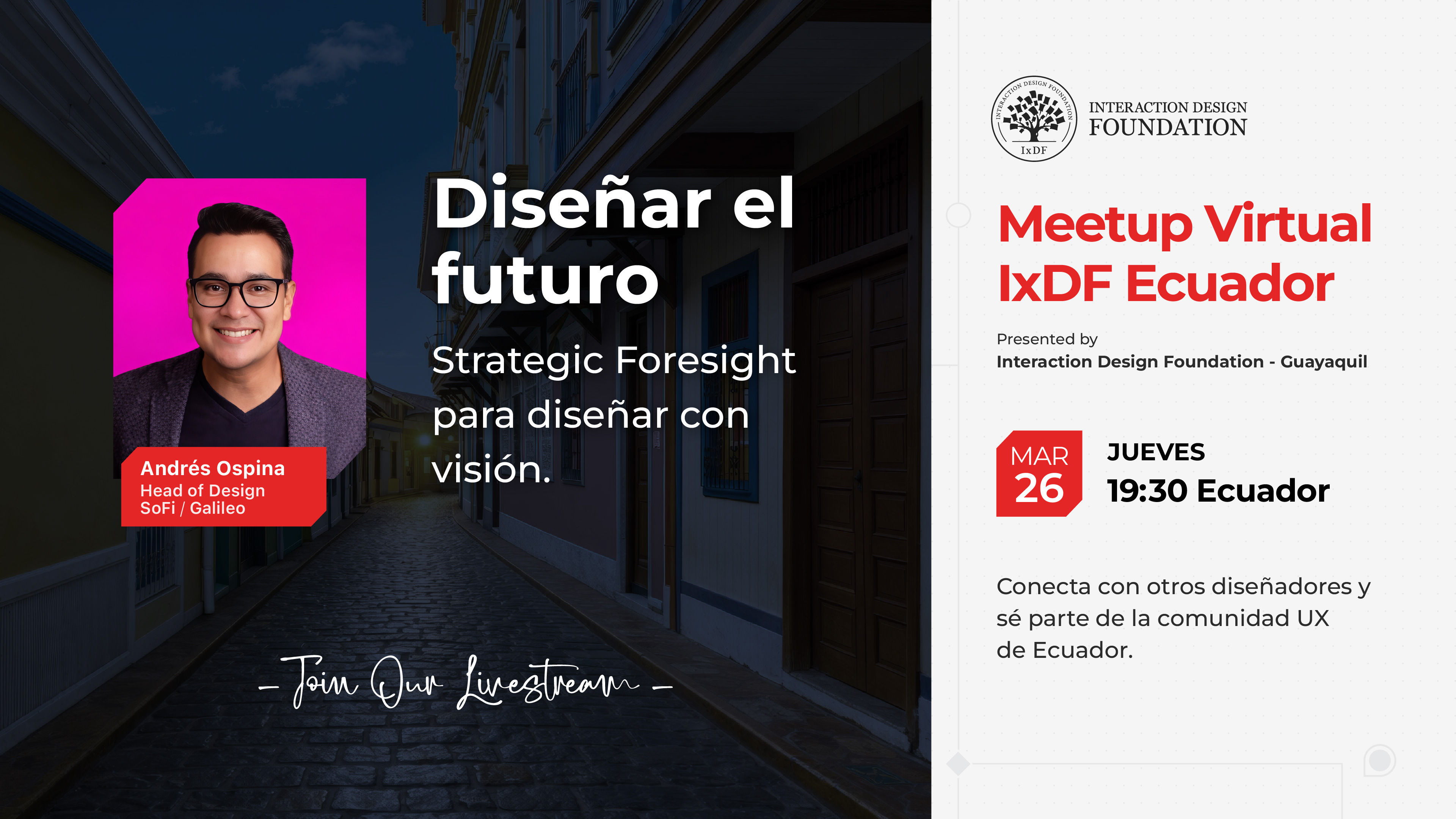 Afiche de Meetup Virtual IxDF Ecuador con Andrés Ospina sobre Strategic Foresight en diseño, jueves 26 de marzo a las 19:30 Ecuador.