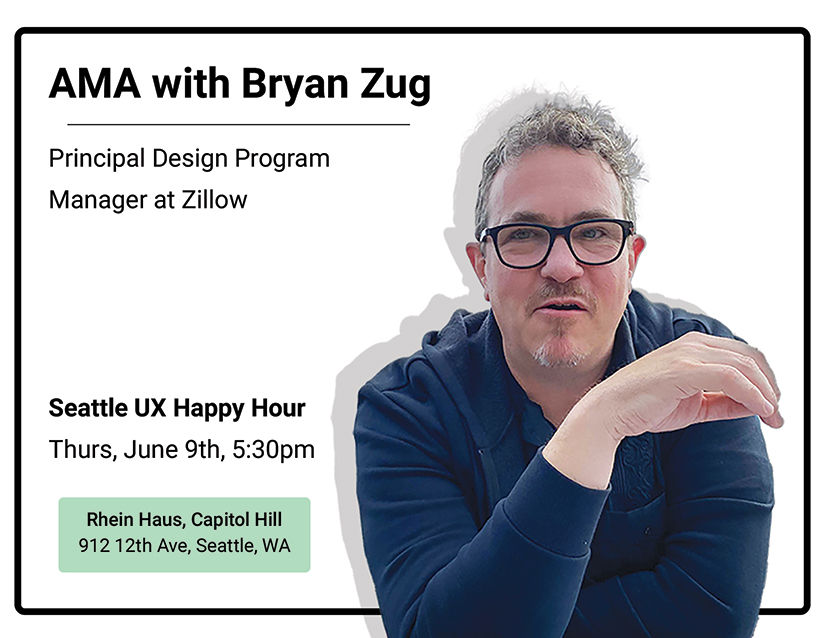Picture of Bryan Zug, principal design program manager at zillow. He will be attending Seattle UX Happy Hour's event next Thursday, June 9 at Rhein haus in Seattle.