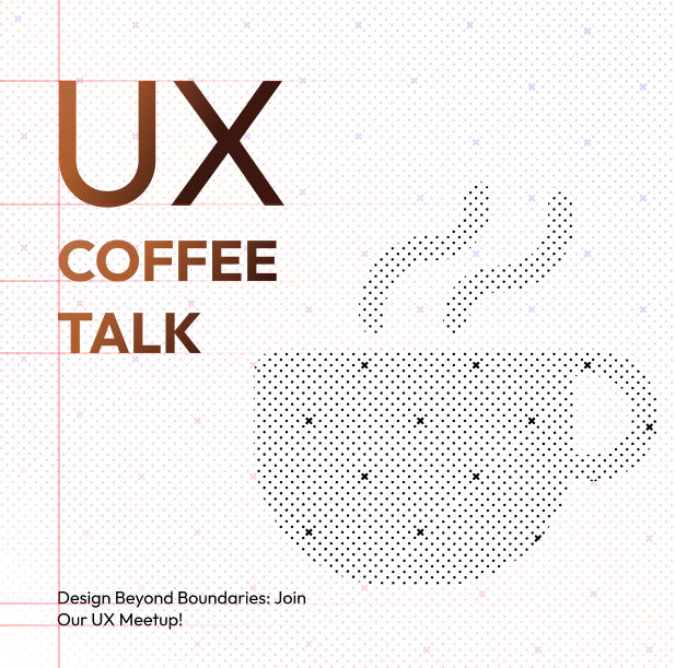 UX Coffee Talk poster featuring the text ‘UX Coffee Talk’ with a minimalist dotted coffee cup icon emitting steam. The background has a light dotted pattern with a subtle gradient. The tagline at the bottom reads: ‘Design Beyond Boundaries: Join Our UX Meetup!’ This event is designed for UX designers to connect and get to know each other in a casual setting.