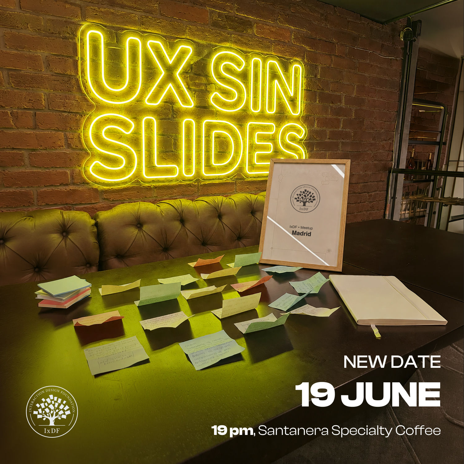 Poster for UX Sin Slides by IxDF Madrid showing a cozy coffee shop setup with post-its, notebooks and neon signage, announcing the new event date: June 19 at Santanera Specialty Coffee.