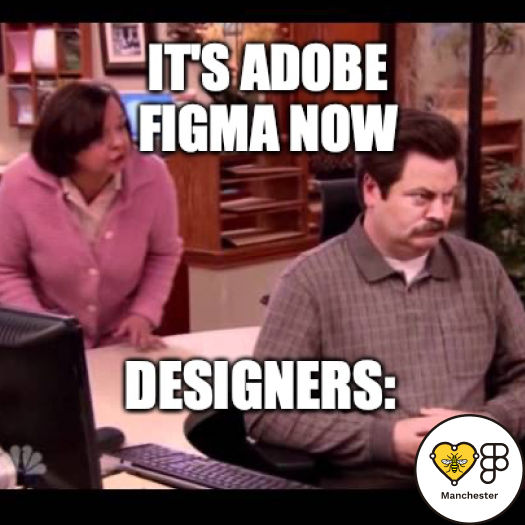 Woman trying to talk to a man who's sat down and turned around. Caption: "it's Adobe Figma now" and underneath: "designers:". @chuckwired
