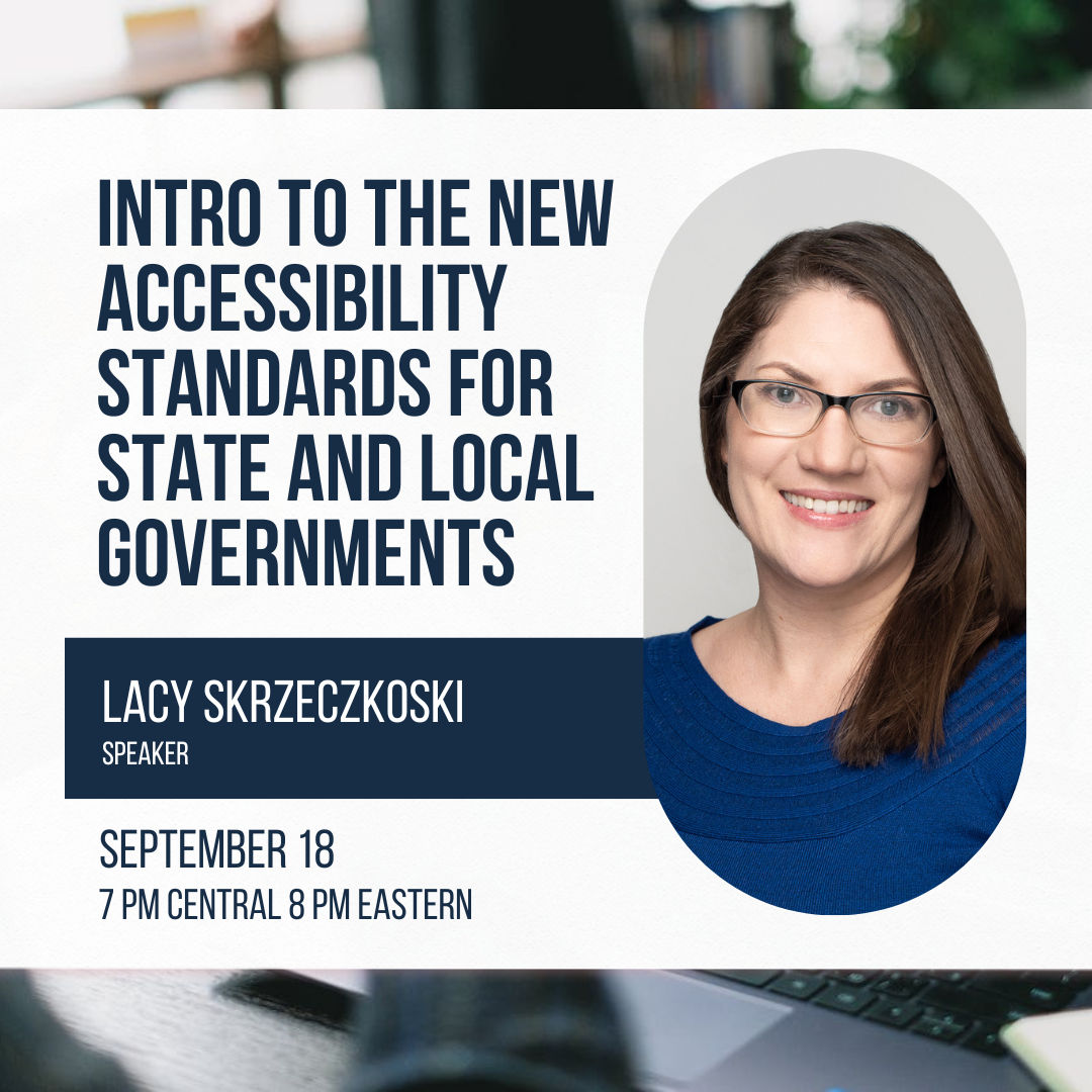 Image of Lacy Skrzeczkoski with text: "Intro to the New Accessibility Standards for State and Local Governments. Lacy Skrzeczkoski, Speaker, September 18"